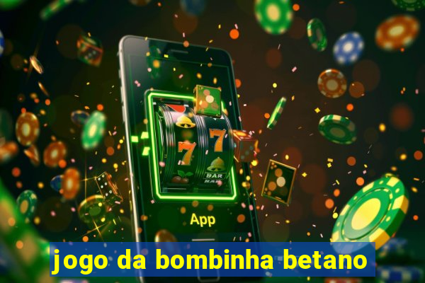 jogo da bombinha betano