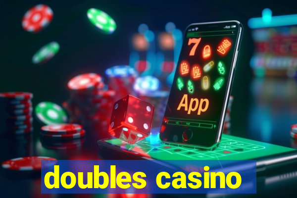 doubles casino