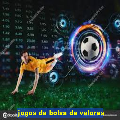 jogos da bolsa de valores