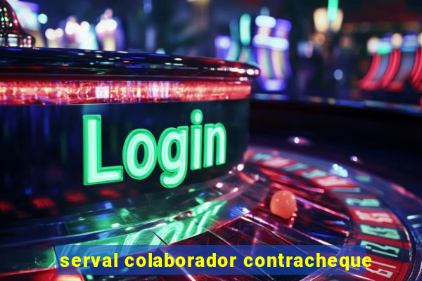 serval colaborador contracheque