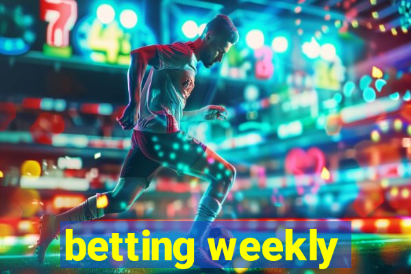 betting weekly