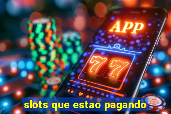 slots que estao pagando