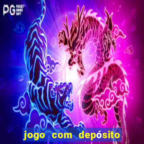 jogo com depósito de r$ 1