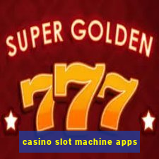 casino slot machine apps