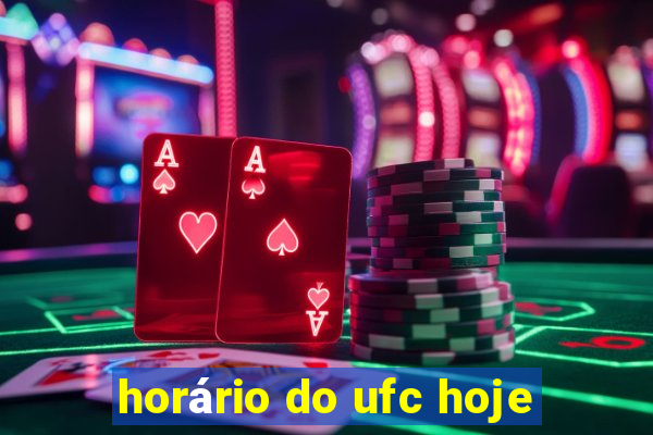 horário do ufc hoje