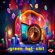 green hat slot free play