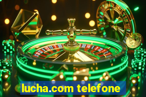 lucha.com telefone