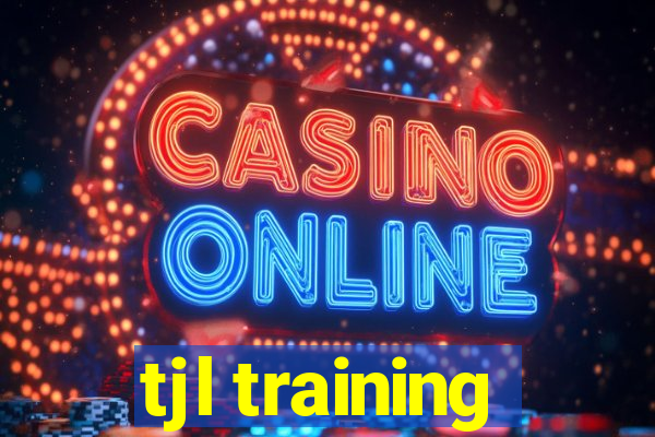 tjl training