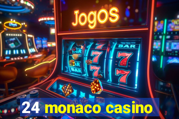 24 monaco casino