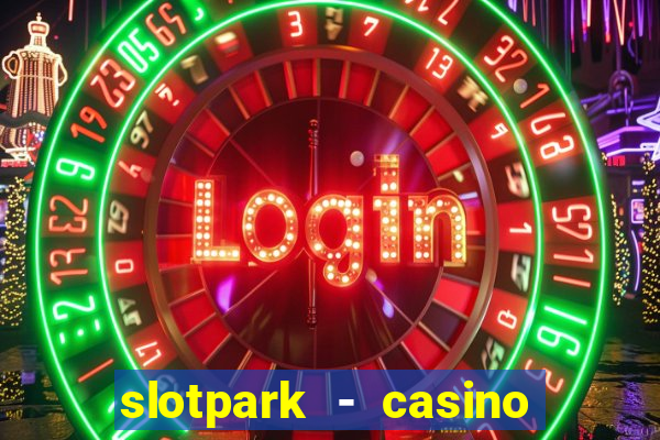 slotpark - casino slot games