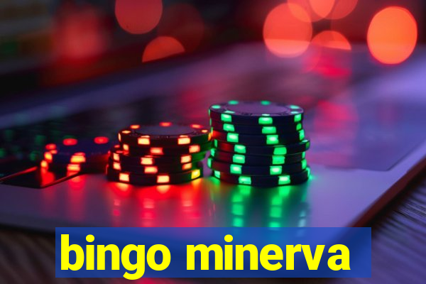 bingo minerva