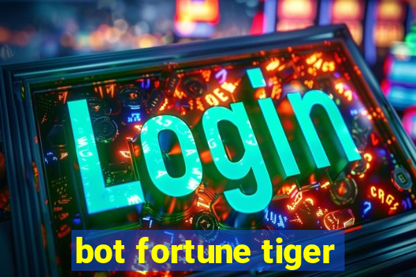 bot fortune tiger