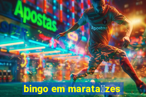 bingo em marata铆zes