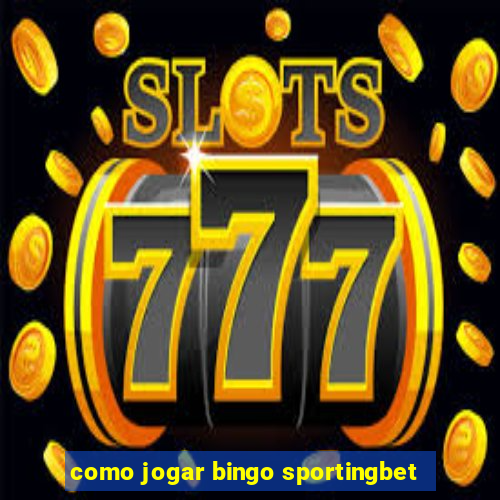 como jogar bingo sportingbet