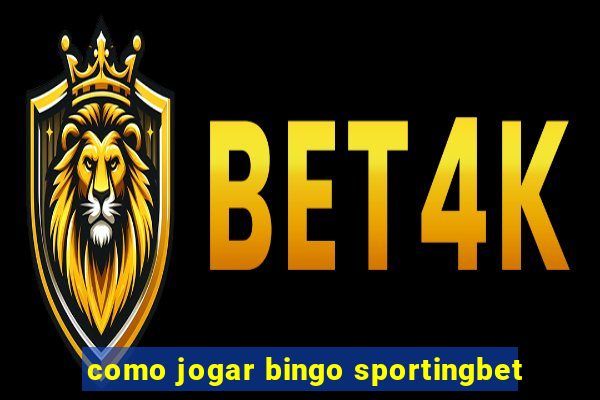 como jogar bingo sportingbet