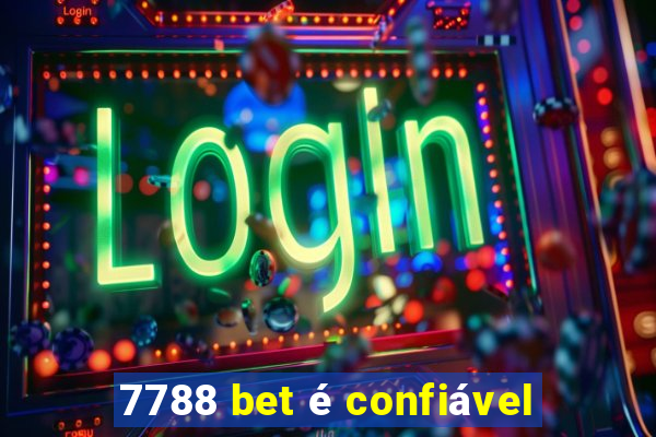 7788 bet é confiável