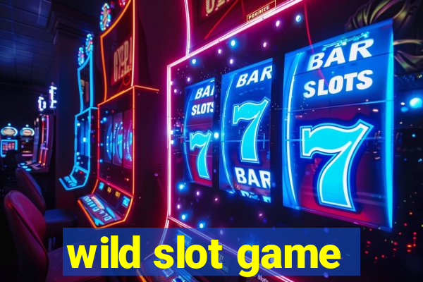 wild slot game