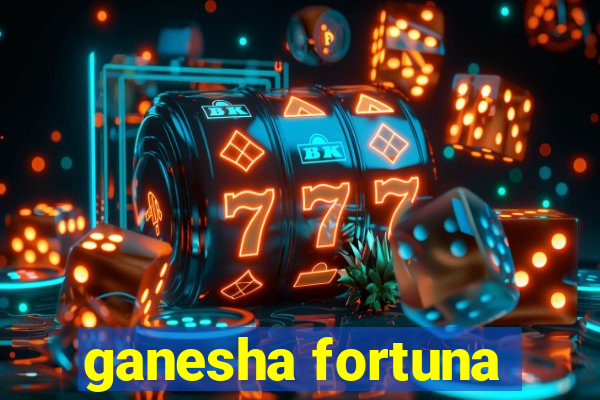 ganesha fortuna