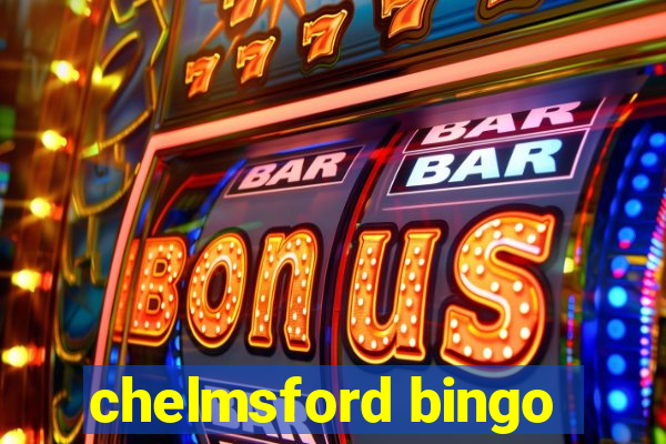 chelmsford bingo