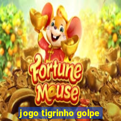 jogo tigrinho golpe