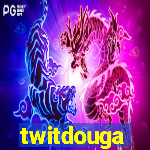 twitdouga