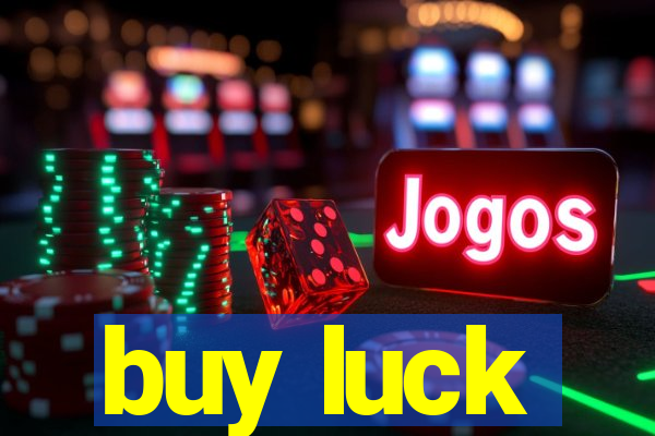 buy luck