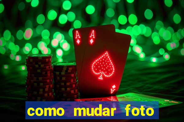 como mudar foto party poker