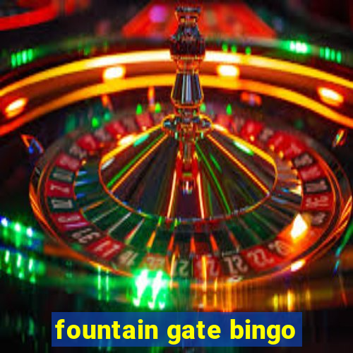 fountain gate bingo