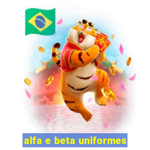 alfa e beta uniformes