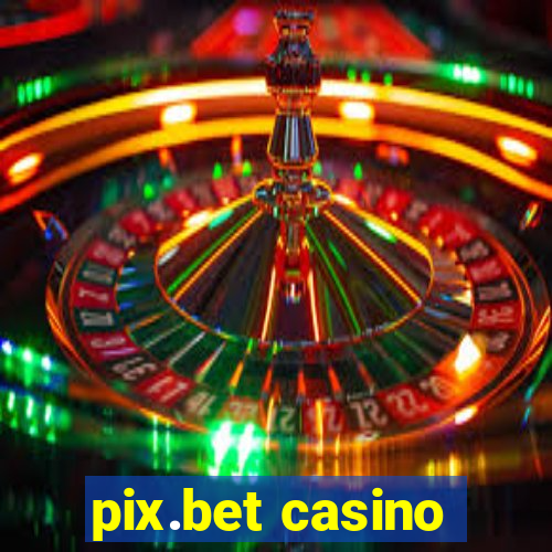 pix.bet casino