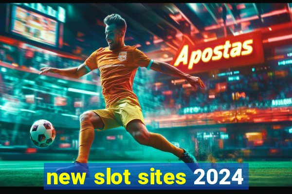 new slot sites 2024