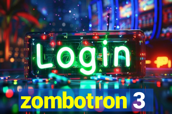 zombotron 3