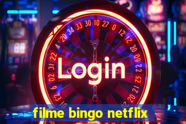 filme bingo netflix