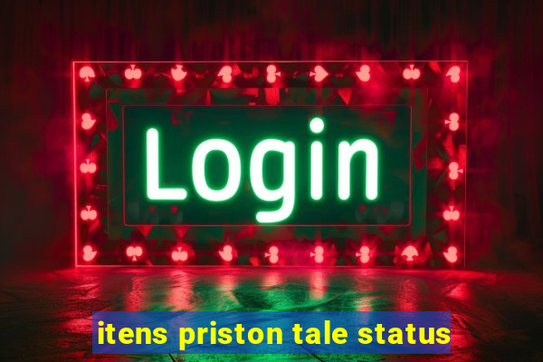 itens priston tale status