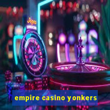 empire casino yonkers