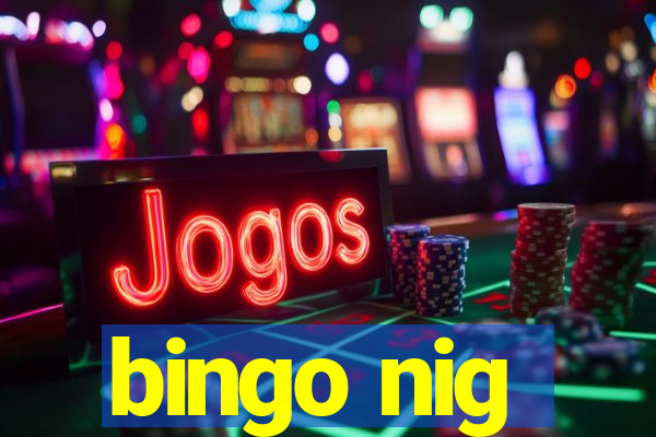 bingo nig