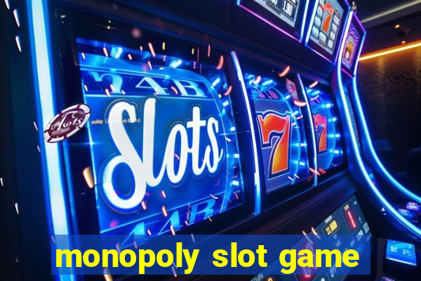 monopoly slot game