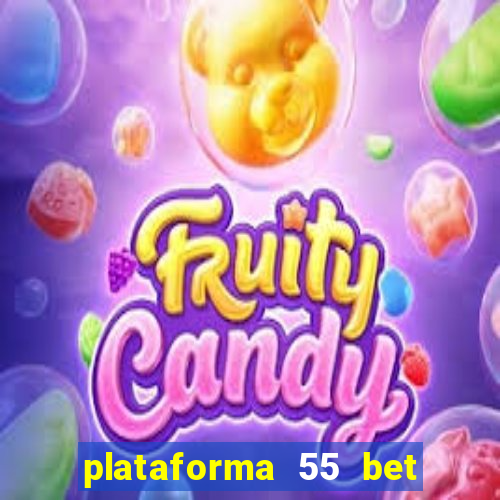 plataforma 55 bet é confiável