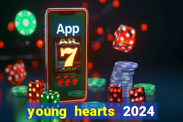 young hearts 2024 assistir online