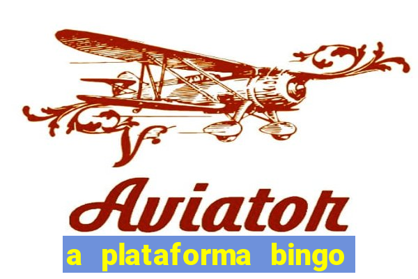 a plataforma bingo slots paga mesmo