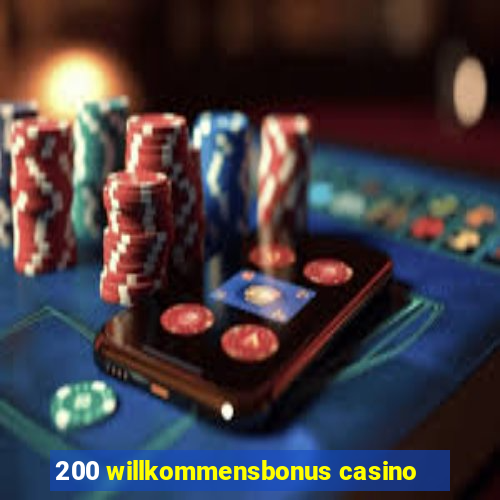 200 willkommensbonus casino