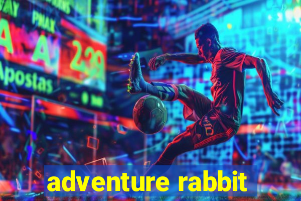 adventure rabbit