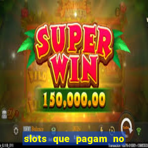 slots que pagam no cadastro sem depósito