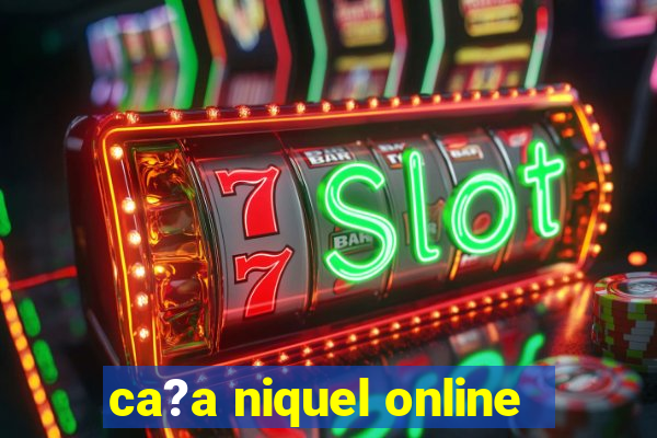 ca?a niquel online