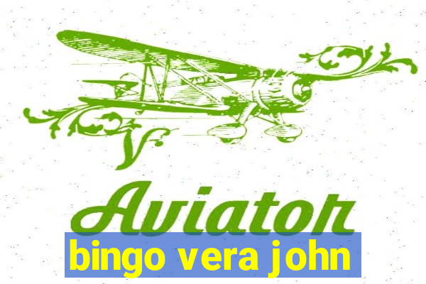 bingo vera john