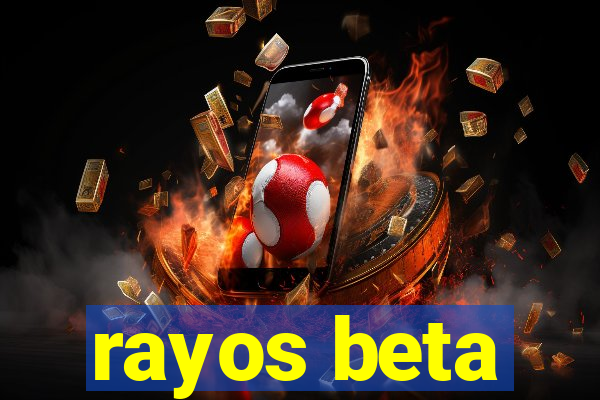 rayos beta