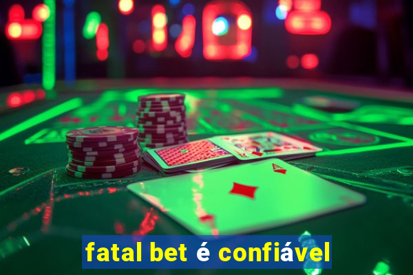 fatal bet é confiável