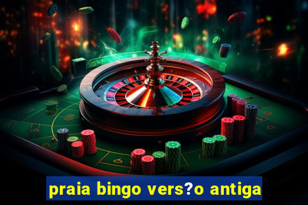 praia bingo vers?o antiga