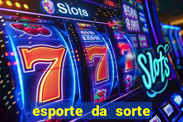 esporte da sorte horarios pagantes