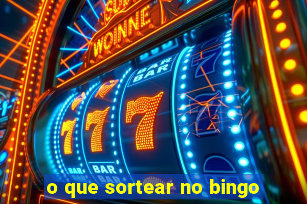 o que sortear no bingo